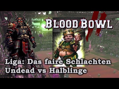 Undead vs Halblinge - Blood Bowl 2 - 7. Spieltag Das faire Schlachten