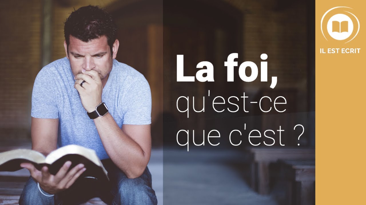 La foi, qu’est-ce que c’est ?