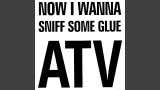 Now I Wanna Sniff Some Glue