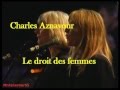 Charles Aznavour chante Le droit des femmes 1997
