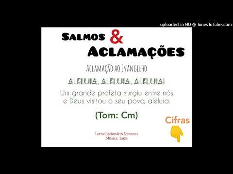 ALELUIA - UM GRANDE PROFETA SURGIU ENTRE NÓS - Salmos e Aclamações - Taizé