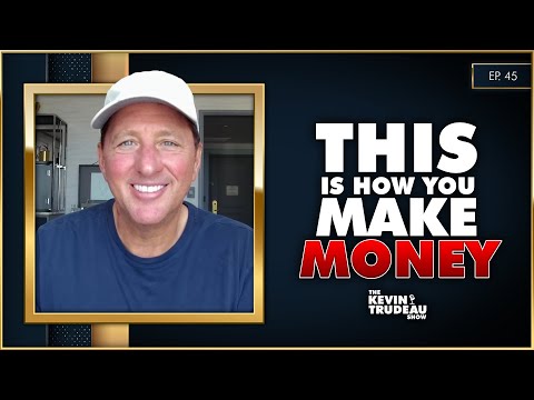 How To Make Money By Following These Simple Steps | The Kevin Trudeau Show | Ep. 45