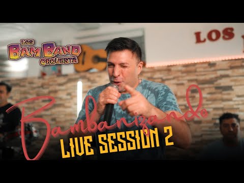 Los Bam Band - Bambanizando Live Session 2 (Shorcito / Donde Estan Las Gatas / Yo No Soy Tu Marido)