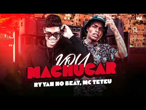 RYYAN NO BEAT, MC TETEU - VOU MACHUCAR