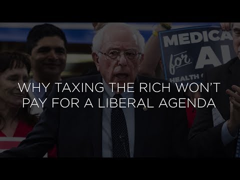 Why Taxing the Rich Won’t Pay for a Liberal Agenda Video