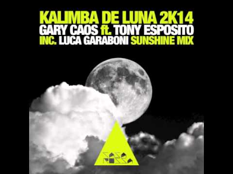 Gary Caos ft. Tony Esposito - Kalimba De Luna 2K14 (Gary Caos Mix)