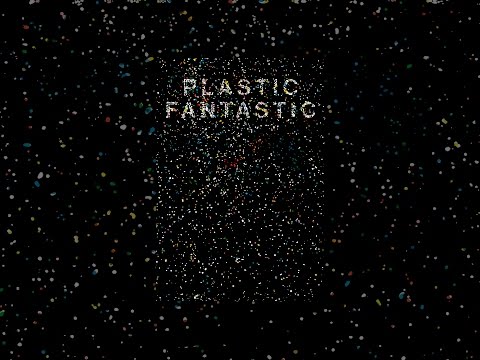 Plastic Fantastic