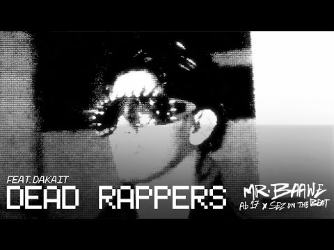 DEAD RAPPERS | Ab 17 x Sez on the Beat ft. DAKAIT | OFFICIAL MUSIC VIDEO