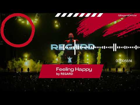 Feeling Happy by Regard  - Episode 7