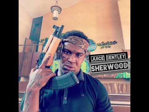Juice Bentley “SHERWOOD” Official Audio