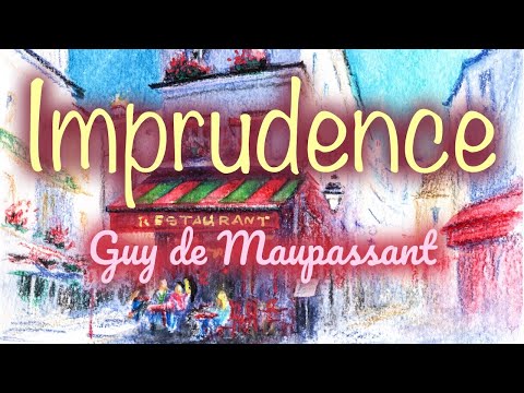 Imprudence, Guy de Maupassant
