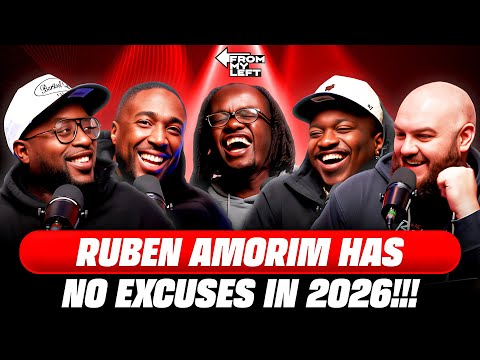 RUBEN AMORIM HAS NO MORE EXCUSES IN 2026!!!! | FROM MY LEFT WITH ZAH
