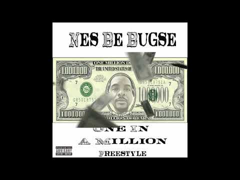 Nes Be Bugse - One In A Million (Freestyle)