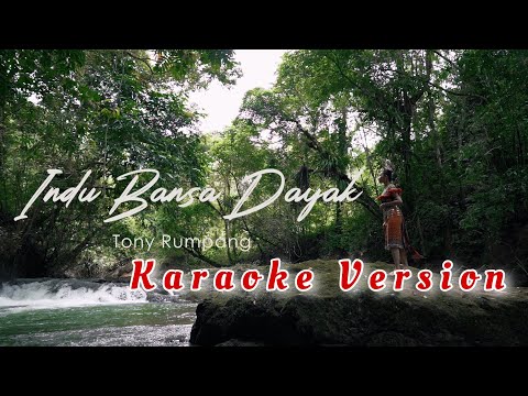 Tony Rumpang - Indu Bansa Dayak [ Karaoke Lyrics Version ]