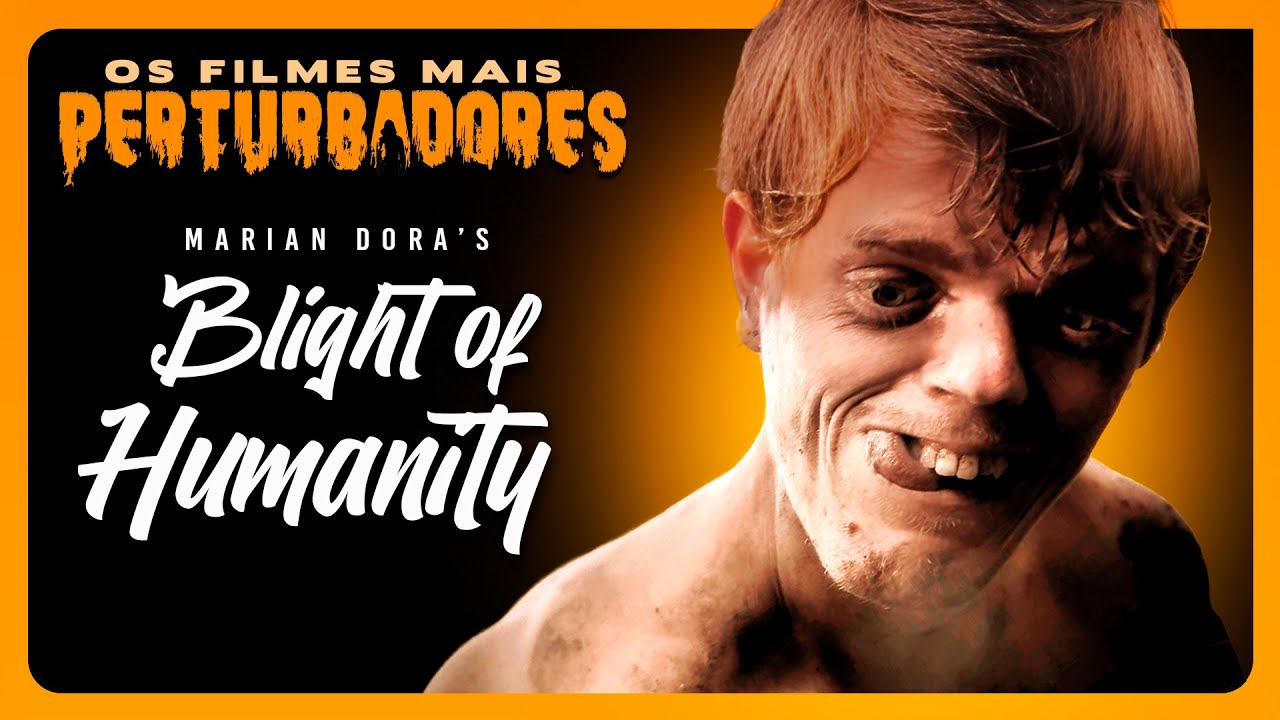 BLIGHT OF HUMANITY | Outro degradante filme do Marian Dora | FILMES PERTURBADORES #111