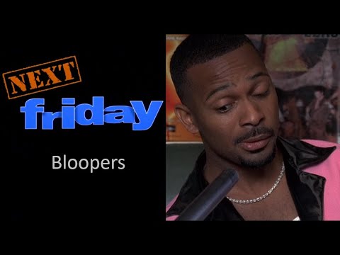 Next Friday: Bloopers
