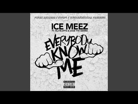 Everybody Know Me (feat. Taj-He-Spitz & Sage The Gemini)