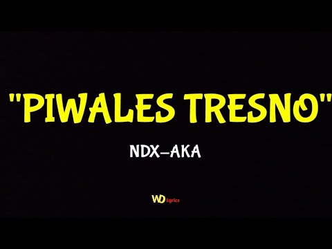 PIWALES TRESNO - NDX-AKA (Lirik Lagu)