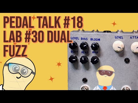 GUP Tech Pedal Talk #18 - Lab #30 Dual Fuzz