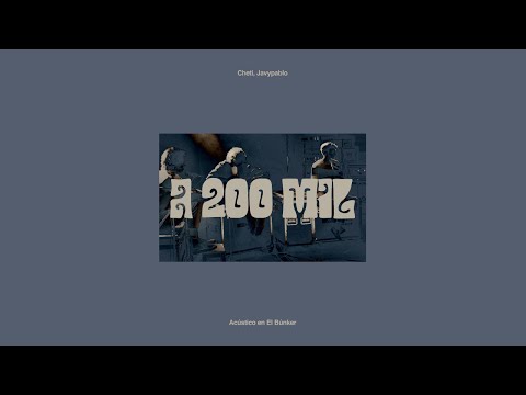 Cheti, Javypablo - A 200 mil (Acústico en El Búnker)