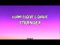 Kuami Eugene & Gyakie - Stranger (music lyrics video)