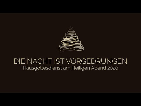 Hausgottesdienst 24.12.2020 (04/10) | Die Nacht ist vorgedrungen