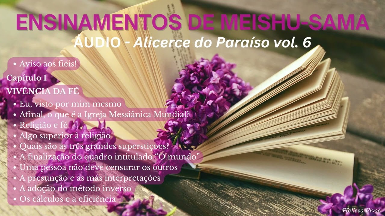 Áudio Ensinamentos de Meishu-Sama - Alicerce do Paraíso vol. 6 - Cap. 1 VIVÊNCIA DA FÉ