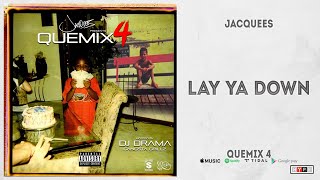 Jacquees - &quot;Lay Ya Down&quot; (QueMix 4)