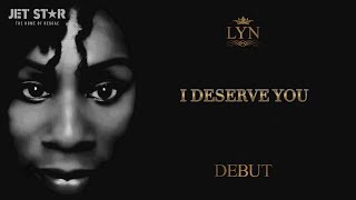 LYN - I Deserve You