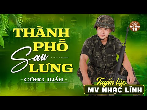 MV THÀNH PHỐ SAU LƯNG - Liên Khúc Nhạc Lính 1975 | CÔNG TUẤN NHẠC VÀNG BẤT HỦ VƯỢT THỜI GIAN