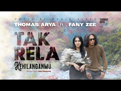 Thomas Arya ft Fany Zee - Tak Rela Kehilanganmu (Official Music Video)