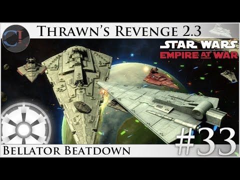 Bellator Beatdown - Thrawn's Revenge 2.3 Preview - Star Wars: Empire at War Mod [Ep 33]