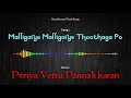 Malligaiye Malligaiye Thoothaga Po Periya Vettu Pannakkaran Bass Boosted Song Use Headphones