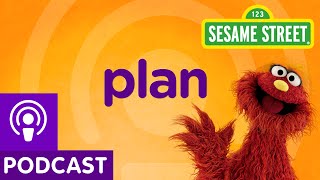 Sesame Street: Plan (Word on the Street Podcast)