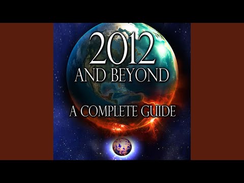 2012 and Beyond: A Complete Guide, Ch. 4
