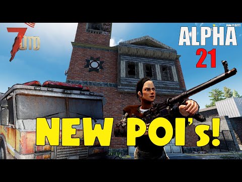 The NEW Fire Station POI's in 7DTD Alpha 21 | POI Adventures | 2