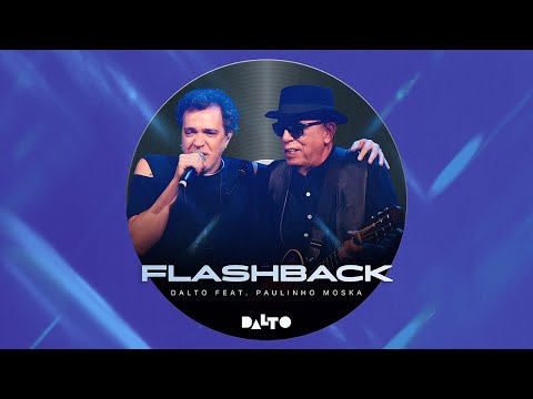 FLASHBACK - DALTO FEAT. PAULINHO MOSKA (MUITO ESTRANHO 4.0)