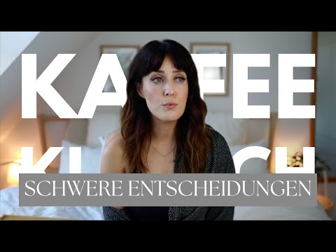 WIE SOLL MAN SCHWERE ENTSCHEIDUNGEN TREFFEN I KAFFEEKLATSCH