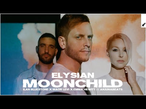 Elysian - Moonchild (Extended Mix) | ilan Bluestone, Maor Levi & Emma Hewitt pres. Elysian