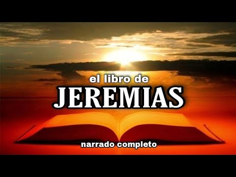 el libro de JEREMÍAS (AUDIOLIBRO) narrado completo