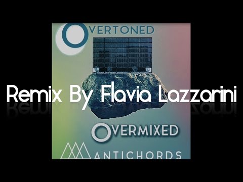 Antichords - Overtoned (Remix by Flavia Lazzarini)