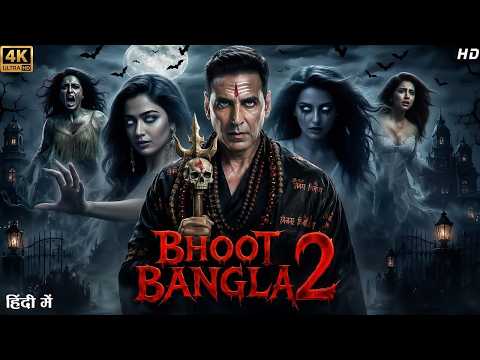 Bhooth Bangla 2 Full Horror Comedy Movie | Akshay Kumar | Rajpal Y | Priyadarshan | New Movie 2026
