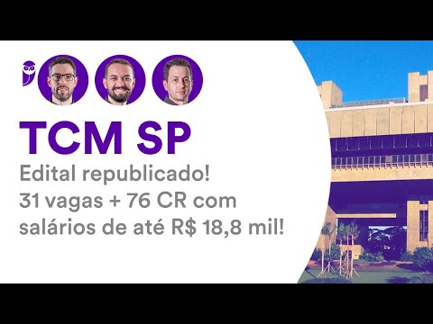 Concurso TCM SP - Edital republicado! 31 vagas + 76 CR com salários de até R$ 18,8 mil!