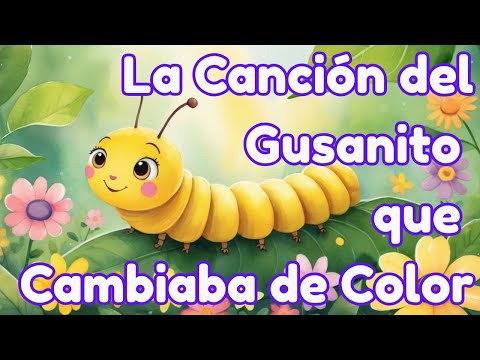 🎵 Canta con Gus 🐛 | La Canción del Gusanito que Cambiaba de Color | Canción Infantil