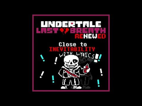 Close to INEVITABILITY with lyrics