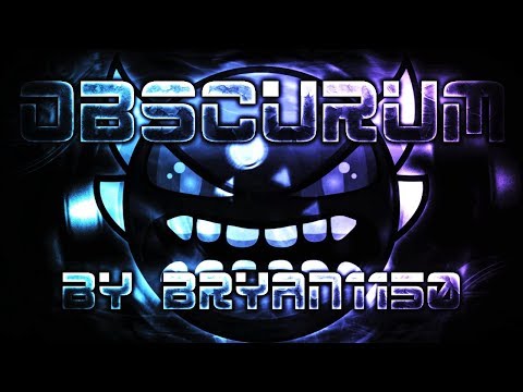 ''Obscurum'' 100% (Insane Demon) by Bryan1150 | Geometry Dash [2.11]