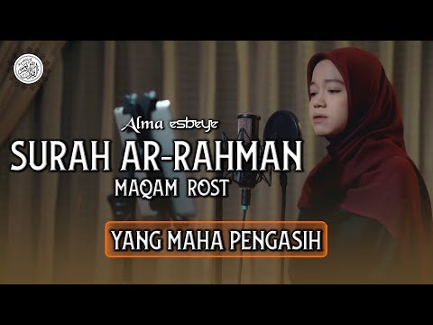 MUROTTAL SURAH AR-RAHMAN MAQAM ROST || ALMA ESBEYE