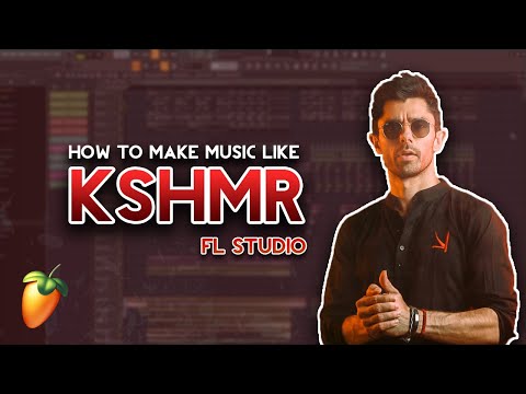 How to make music like KSHMR - FL studio 20
