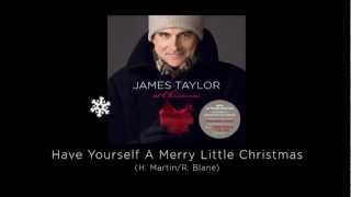 Have Yourself a Merry Little Christmas - James Taylor at Christmas