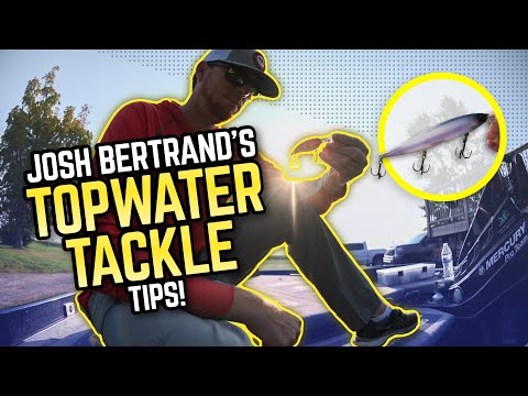 Josh Bertrand's Topwater Tackle Tips!